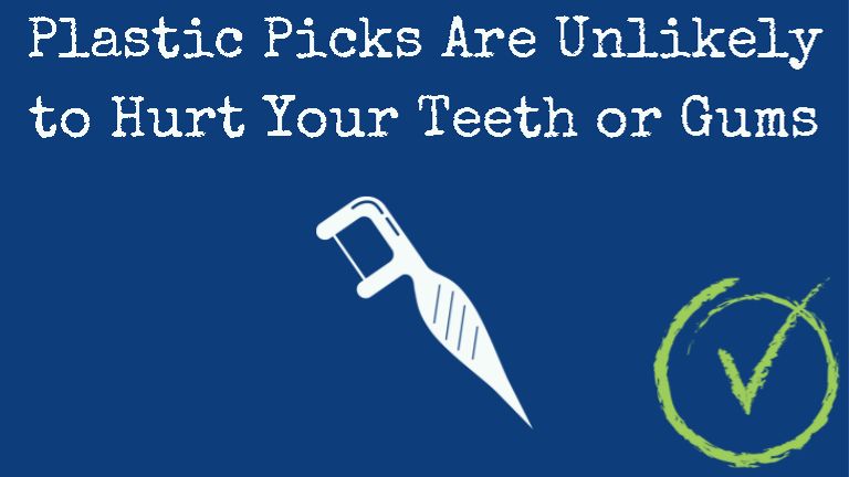 Plastic Dental Picks Are Unlikely to Damage Your Teeth and Gums